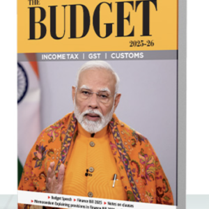 The Budget 2025 – Income-tax | GST | Customs – Edition 2025-26